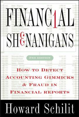 Financial Shenanigans: How to Detect Accounting Gimmicks & Fraud in Financial Re Howard M SchilitPresents tools that one who is potentially affected by misleading business valuations can use to research and read financial reports, and to identify early wa