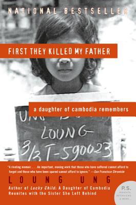 First They Killed My Father: A Daughter of Cambodia Remembers Loung UngFirst They Killed My Father: A Daughter of Cambodia RemembersFrom a childhood survivor of the Cambodian genocide under the regime of Pol Pot, this is a riveting narrative of war crimes