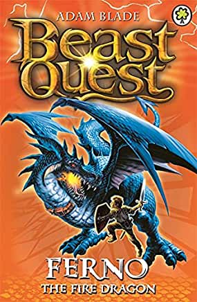 Ferno The Fire Dragon (Beast Quest #1) Adam BladeSix fearsome beasts have been cast under an evil spell by the Dark Wizard Malvel, and are destroying the kingdom of Avantia. Our hero Tom and his friend Elenna must free the beasts from the spell and save t