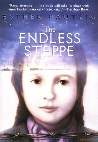 The Endless Steppe: Growing Up in Siberia Esther HautzigIt is June 1941. The Rudomin family has been arrested by the Russians. They are "capitalists' enemies of the people." Forced from their home and friends in Vilna, Poland, they are herded into crowded