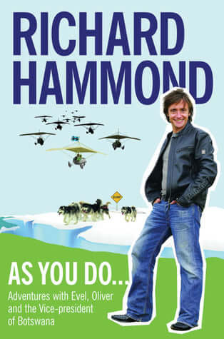 As You Do: Adventures with Evel, Oliver, and the Vice-President of Botswana Richard HammondThe wry, honest and often hilarious chronicles of a very brave and clever TV presenter, Arctic explorer, and general drawer of the Short Straw. Moving quickly on fr