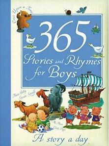 365 Stories and Rhymes for Boys Marks and SpencerAn illustrated story or rhyme to cuddle up with on every day of the year.384 PagesPublished 2008