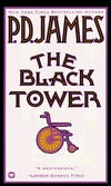 The Black Tower (Adam Dalgliesh #5) PD JamesCommander Dalgliesh is recuperating from a life-threatening illness when he receives a call for advice from an elderly friend who works as a chaplain in a home for the disabled on the Dorset coast. Dalgliesh arr