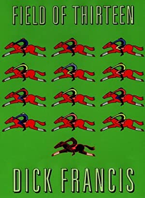 Field of Thirteen Dick FrancisA superbly crafted collection of thirteen tightly plotted tales that treats readers to murder, mystery, and mayhem in the world of horseracing.