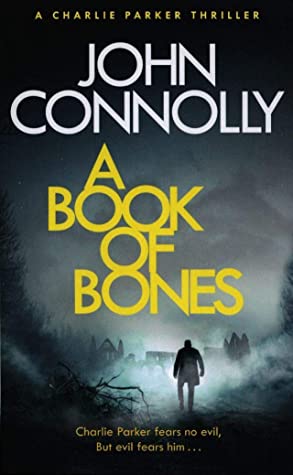 A Book of Bones (Charlie Parker #17) John ConnollyThe new thrilling installment of John Connolly's popular Charlie Parker series.He is our best hope.He is our last hope.On lonely moor in the northeast of England, the body of a young woman is discovered ne
