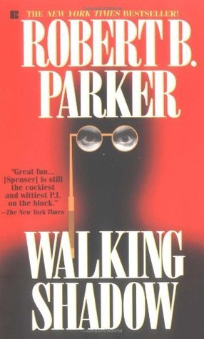 Walking Shadow (Spenser #21) Robert B ParkerIn a shabby waterfront town, an actor is shot dead onstage. Granted, the script left much to be desired. But there's more behind the scenes than an overzealous critic--and Spenser and Hawk are combing Port City'