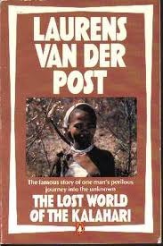 The Lost World of the Kalahari **In delicate condition**Laurens van der PostThe distinguished explorer and writer recounts his rediscovery of the Bushmen, outcast survivors from Stone Age Africa. Faced with constant attack from all the peoples who followe