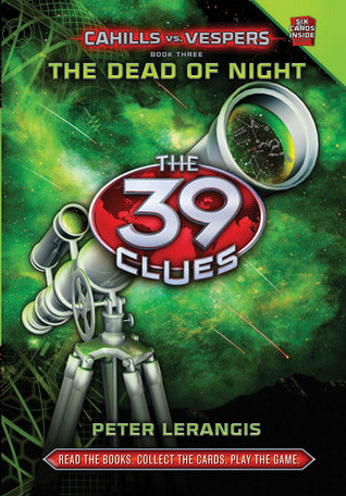 The Dead of Night (The 39 Clues: Cahills vs. Vespers #3) Peter LerangisA LIFE ON THE LINEWhen seven members of his family were kidnapped by the Vespers, thirteen-year-old Dan Cahill knew he was in for the fight of his life. He knew he was up against an im
