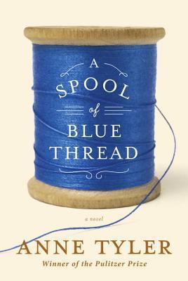 A Spool of Blue Thread Anne Tyler"It was a beautiful, breezy, yellow-and-green afternoon..." This is how Abby Whitshank always describes the day she fell in love with Red in July 1959. The Whitshanks are one of those families that radiate an indefinable k