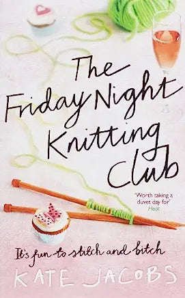 Friday Night Knitting Club Kate JacobsCasting onIt starts almost by accident: the women who buy their knitting needles and wool from Georgia's store linger for advice, for a coffee, for a chat and before they know it, every Friday night is knitting night.