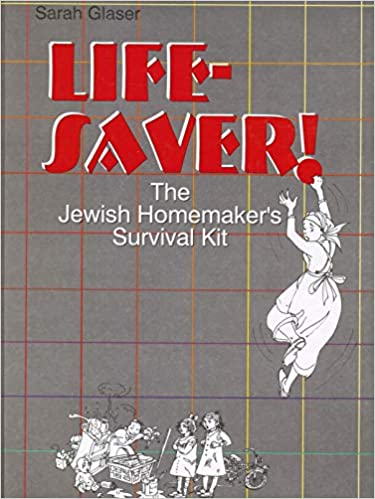 Life-Saver! The Jewish Homemaker's Survival Kit Sarah GlaserLife-Saver! The Jewish Homemaker's Survival Kit