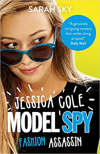 Fashion Assassin (Jessica Cole: Model Spy #2) Sarah SkyModels, spies and lipstick gadgets in this fast-paced teen series. Supermodel Jessica Cole has no intention of ever spying again after she was nearly killed by an embittered ex-model and a rogue MI6 a