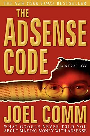 The Adsense Code: What Google Never Told You about Making Money with Adsense Joel CommHidden on the Internet, scattered among billions of Web pages, are the clues to an incredible secret. For those who know the secret, the result is untold wealth. Each mo