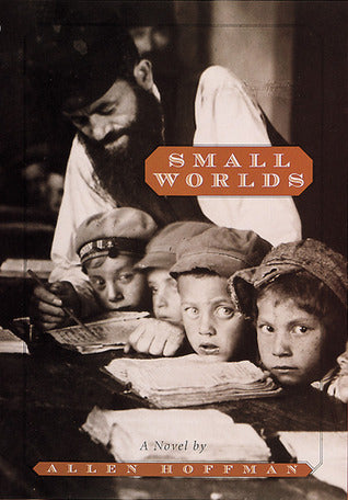 Small Worlds Allen HoffmanThe first volume in Allen Hoffman's critically acclaimed series Small Worlds takes place in 1903 and introduces the wondrous rebbe of Krimsk—a small Hasidic settlement in Eastern Europe. Secluded in his study for the past five ye