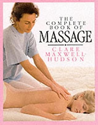 The Complete Book Of Massage Clare Maxwell-HudsonA comprehensive guide to massage techniques with clear step-by-step instructions. Fully illustrated for all ages with color and/or black-and-white photographs on every page. 155,000 copies sold-to-date.