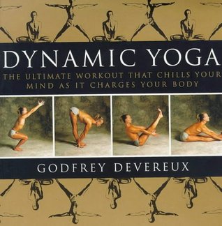 Dynamic Yoga Godfrey DevereuxAn illustrated guide to dynamic yoga which is based on the techniques of Astanga Vinyasa Yoga, a fast powerful form which claims to provide as effective a cardiovascular workout as a conventional exercise-to-music class. Illus