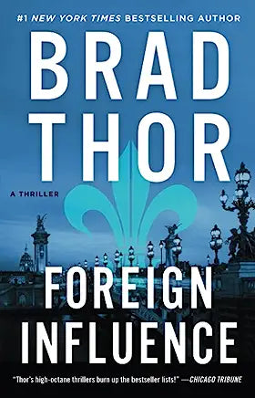 Foreign Influence (Scot Harvath #9) Brad ThorNavy SEAL turned covert operative Scot Harvath is called to action once again in this pulse-pounding political thriller from #1New York Timesand #1Wall Street Journalbestselling author Brad Thor.Buried within t