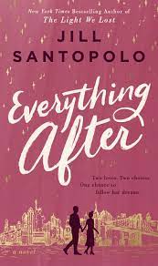 Everything After Jill SantopoloThe Light We Lost mixes with a touch of Daisy Jones and the Six in this novel of first love, passion, and the power of choice--and how we cannot escape the people we are meant to be.Two loves. Two choices. One chance to foll
