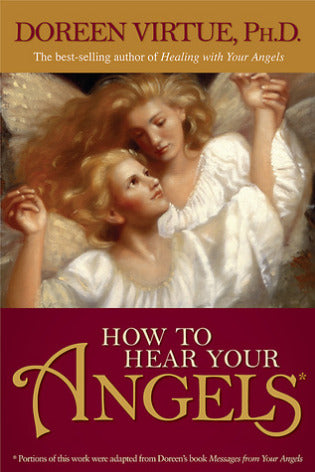 How to Hear Your Angels How to Hear Your Angels is a step-by-step manual on how to clearly receive messages from your angels and guides. The material was culled from Doreen Virtue's best-selling book Messages from Your Angels and from her workshops. Doree