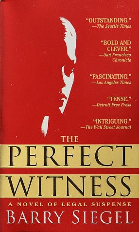 The Perfect Witness (Greg Monarch #1) Barry SiegelLawyer Greg Monarch must delve deep into a world of deceit and betrayal in order to destroy the charming facade of a beautiful witness bent on destroying his client, Ira Sullivan, who has been wrongly accu