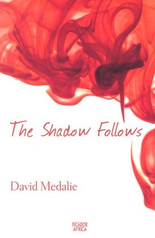 The Shadow Follows David MedalieA subtle allegory that illuminates South Africa past and present, and discloses profound secrets of human nature and the human heart. Lovingly rooted in the South African partifular, David Medalie's refulgent novel blossoms