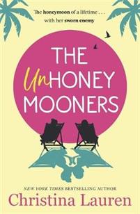 The Unhoneymooners Christina LaurenFrom the international bestselling author of DATING YOU, HATING YOU comes a new, unmissable standalone novel. 'A smart, sexy romance for readers who thrive on girl power' Kirkus Reviews on DATING YOU, HATING YOU For two