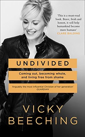 Undivided Vicky Beeching"Arguably the most influential Christian of her generation" (The Guardian) Vicky Beeching chronicles her rise at the heights of Christian music and her brave decision to come out as gay—leading to self-acceptance and acknowledgment