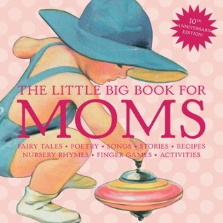 The Little Big Book for Moms Lena TaboriMore than 440,000 families have treasured The Little Big Book for Moms since it was published in the spring of 2000! This beloved classic's 10th anniversary edition features a fresh cover design, new vintage art, an