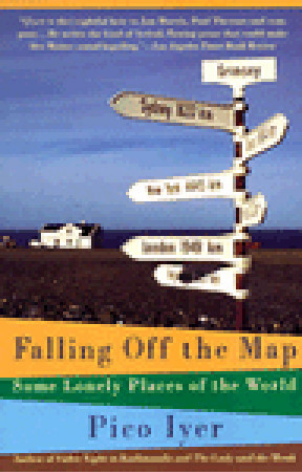 Falling Off the Map: Some Lonely Places of the World Pico IyerThe author of Video Night in Kathmandu ups the ante on himself in this sublimely evocative and acerbically funny tour through the world's loneliest and most eccentric places. From Iceland to Bh