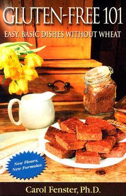 Gluten-Free 101: Easy, Basic Dishes Without Wheat Carol Fenster, PhDNew, versatile flour blen simplifies cooking...great for beginners.