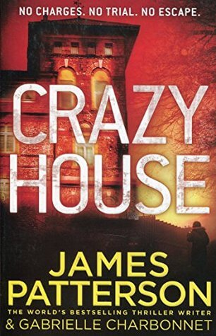 Crazy House (Crazy House #1) James Patterson and Gabrielle CharbonnetCrazy House (Crazy House #1)NEW YORK TIMES BESTSELLERBecca Greenfield, 17, disappeared one morning on her way to school.Everyone from her town, including her twin sister, is desperately