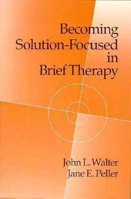 Becoming Solution-Focused in Brief Therapy John L Walter and Jane E Peller"Becoming Solution-Focused in Brief Therapy" by John L Walter and Jane E Pepper is a guide to solution-focused therapy. Solution-focused therapy is a brief, goal-oriented approach t