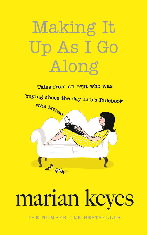 Making it Up As I Go Along Marian Keyes AS HEARD ON BBC RADIO 4'S BETWEEN OURSELVES, IN CONVERSATION WITH TARA FLYNNLaugh your socks off with this hilarious collection of tales, observations and flights of fancy from the No. 1 bestselling author of Grown