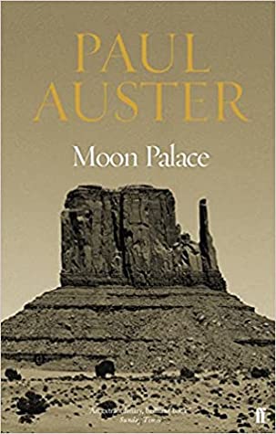 Moon Palace Paul Auster'It was the summer that men first walked on the moon. I was very young back then, but did not believe there would ever be a future. I wanted to live dangerously, to push myself as far as I could go, and then see what happened when I