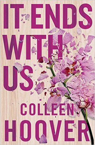 It Ends With Us Colleen Hoover SOMETIMES THE ONE WHO LOVES YOU IS THE ONE WHO HURTS YOU THE MOSTLily hasn't always had it easy, but that's never stopped her from working hard for the life she wants. She's come a long way from the small town in Maine where