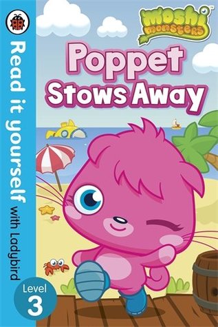 Moshi Monsters: Poppet Stows Away - Read it yourself with Ladybird: Level 3 LadybirdFamous explorer Bushy Fandango is going off on a new expedition. Poppet wants to come along so badly that she stows away on Bushy's submarine! What adventures will both of
