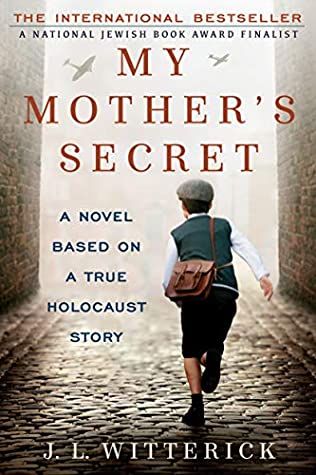 My Mother's Secret: A Novel Based on a True Holocaust Story JL WitterickInspired by a true story, My Mother’s Secret is a captivating and ultimately uplifting tale intertwining the lives of two Jewish families in hiding from the Nazis, a fleeing German so