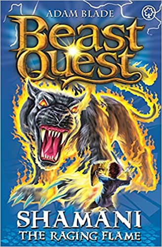 Shamani the Raging Flame (Beast Quest #56) Adam Blade Battle fearsome beasts and fight evil with Tom and Elenna in the bestselling adventure series for boys and girls aged 7 and up.Malvel wants revenge on Tom! The Evil Wizard is using the ancient spirits