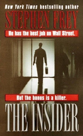 The Insider Stephen FreyAmbition. Greed. Blackmail. Murder.All before the opening bell.Hungry to play in the big leagues, Jay West lands a coveted position with a powerful Wall Street investment firm, working as the handpicked protégé of the successful, c