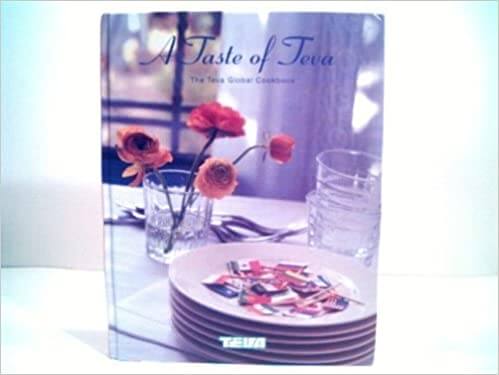 A Taste of Teva: The Teva Global Cookbook TevaA Taste of Teva: The Teva Global Cookbook