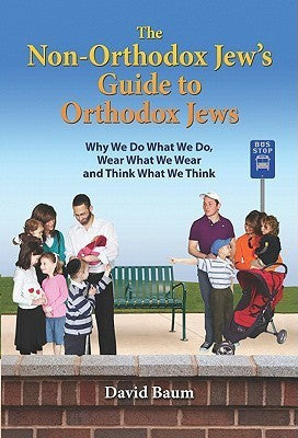 The Non-Orthodox Jew's Guide to Orthodox Jews **MISSING SLIPCOVER**David BaumThe Non-Orthodox Jew’s Guide to Orthodox Jews offers an all-encompassing view of Orthodox Jews’ beliefs and actions and explains the issues that non-Orthodox Jews often find puzz