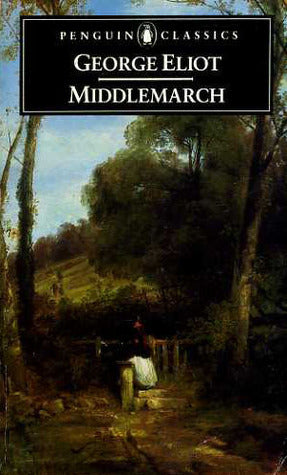 Middlemarch Geogre ElliotMiddlemarch (1871-2) is perhaps the masterpiece of a writer who is now recognized as a major literary figure of the nineteenth century. Virginia Woolf hailed as 'one of the few English novels written for adult people' this magnifi