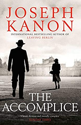 The Accomplice Joseph Kanonoseph Kanon returns with a heart-pounding and intelligent espionage novel about a Nazi war criminal who was supposed to be dead, the rogue CIA agent on his trail, and the beautiful woman connected to them both.Seventeen years af