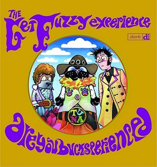 The Get Fuzzy Experience: Are You Bucksperienced (Get Fuzzy #3) Darby ConleyWhen he was a child, Darby Conley used to wonder what his beloved pooch was thinking. That curiosity led to his creation of the hilarious strip Get Fuzzy in 1999, which has rapidl