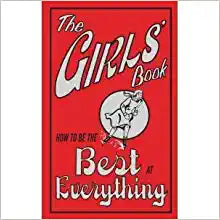 The Girls' Book: How To Be The Best At Everything (The Girl's Book) Juliana FosterBoredom will be a distant memory, top stuff! - MizzThis is the ultimate handbook for girls everywhere. Full of great activities, games and things to make and do that will ke