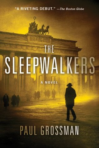 The Sleepwalkers (Willi Kraus #1) Paul GrossmanIn the final weeks of the Weimar Republic, as Hitler and his National Socialist party angle to assume control of Germany, beautiful girls are seen sleepwalking through the streets. Then, a young woman of myst