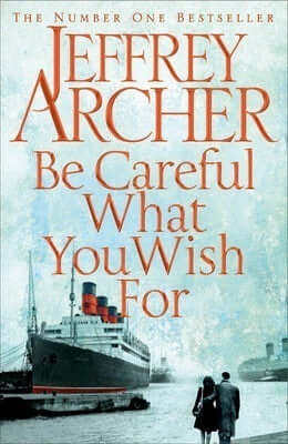 Be Careful What You Wish For (The Clifton Chronicles #4) Jeffrey Archerestselling author Jeffrey Archer's Be Careful What You Wish For opens with Harry Clifton and his wife Emma rushing to hospital to learn the fate of their son Sebastian, who has been in