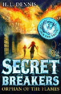 The Orphan of the Flames (Secret Breakers #2) HL DennisThe Da Vinci Code for kids—an extraordinary six-book series with real codes, real mysteries, and real danger. The team of code-crackers face a new code that has never been solved. Brodie, Hunter, and