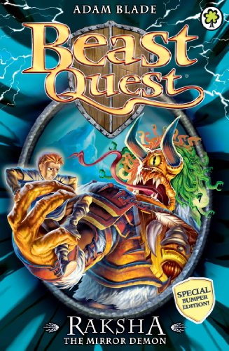 Raksha the Mirror Demon (Beast Quest Special Bumper Edition #9) Adam Blade Battle Beasts and fight Evil with Tom and Elenna in the bestselling adventure series for boys and girls aged 7 and up!Tom faces a terrifying new Quest... Two evil wizards from Gorg