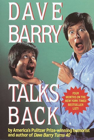 Dave Barry Talks Back Dave BarryYet another collection of wit and wisdom by Pulitzer Prize-winning humorist and author Dave Barry. This collection of essays explores a range of topics including traffic cops, dentists, and Congress.Want to impress your fri